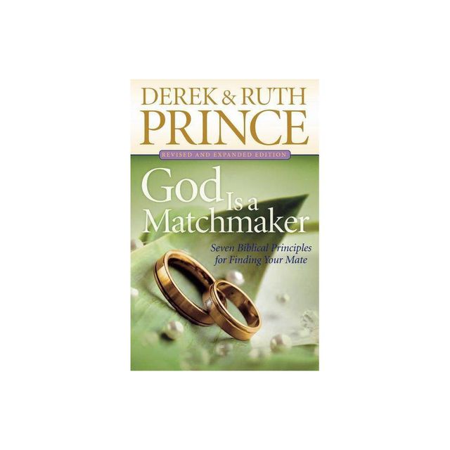 God Is a Matchmaker - by Derek Prince & Ruth Prince (Paperback)