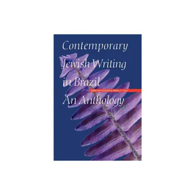 Contemporary Jewish Writing in Brazil - (Jewish Writing in the Contemporary World) by Nelson H Vieira (Hardcover)