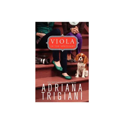 Viola in the Spotlight - by Adriana Trigiani (Paperback)