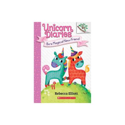 Bos Magical New Friend: A Branches Book (Unicorn Diaries #1) - by Rebecca Elliott (Paperback)