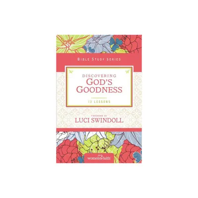 Discovering Gods Goodness - (Women of Faith Study Guide) by Women of Faith & Margaret Feinberg (Paperback)