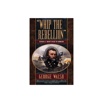 Whip the Rebellion - by George Walsh (Paperback)