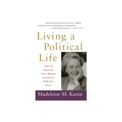 Living a Political Life - by Madeleine May Kunin (Paperback)