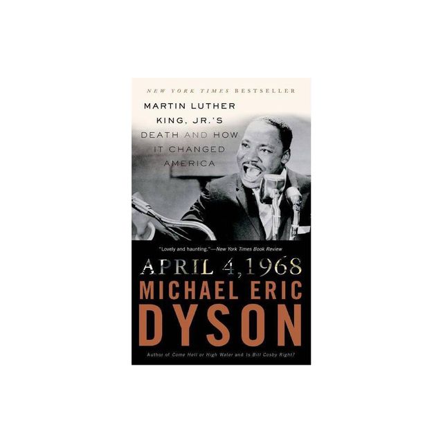 April 4, 1968 - by Michael Eric Dyson (Paperback)