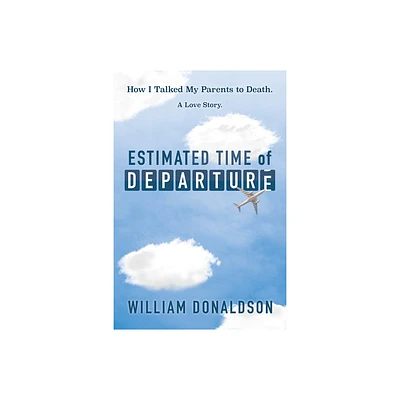 Estimated Time of Departure - by William Donaldson (Paperback)