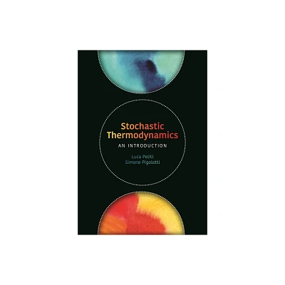 Stochastic Thermodynamics - by Luca Peliti & Simone Pigolotti (Hardcover)