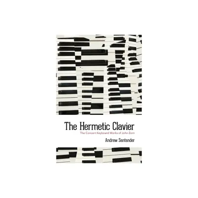 The Hermetic Clavier - by Andrew Santander (Paperback)