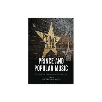 Prince and Popular Music - by Mike Alleyne & Kirsty Fairclough (Paperback)