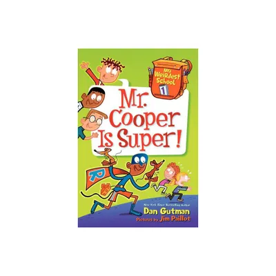 Mr. Cooper Is Super! - (My Weirdest School) by Dan Gutman (Paperback)