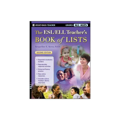 The Esl/Ell Teachers Book of Lists - (J-B Ed: Book of Lists) 2nd Edition by Jacqueline E Kress (Paperback)