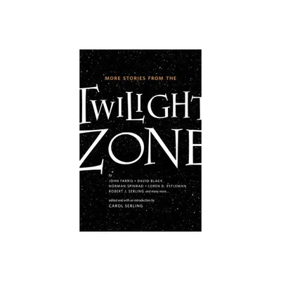 More Stories from the Twilight Zone - by Carol Serling (Paperback)