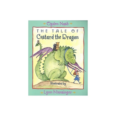 The Tale of Custard the Dragon - by Ogden Nash (Paperback)