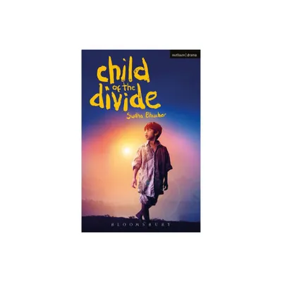 Child of the Divide - (Modern Plays) 2nd Edition by Sudha Bhuchar (Paperback)