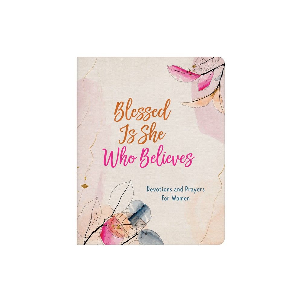 Barbour Publishing Blessed Is She Who Believes - by Rae Simons (Paperback)  | The Market Place