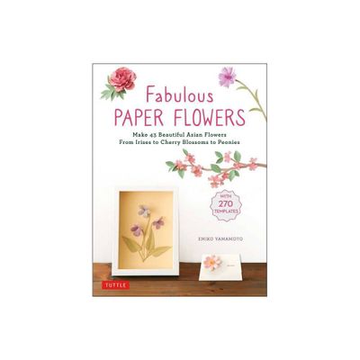 Fabulous Paper Flowers - by Emiko Yamamoto (Paperback)