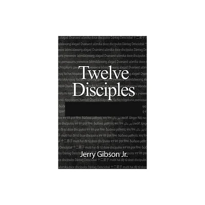 Twelve Disciples - by Jerry Gibson (Paperback)