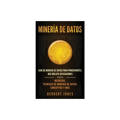 Minera de Datos - by Herbert Jones (Hardcover)