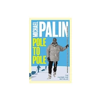 Pole to Pole - by Michael Palin (Paperback)