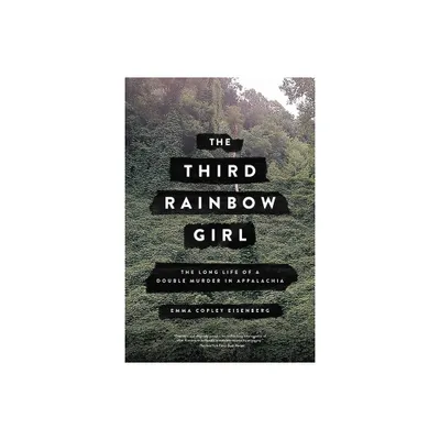 The Third Rainbow Girl - by Emma Copley Eisenberg (Paperback)