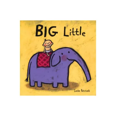 Big Little by Lisa Patricelli by Leslie Patricelli (Board Book)