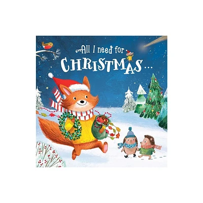 All I Need for Christmas Are My Friends - by Little Genius Books (Hardcover)