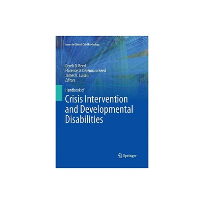 Handbook of Crisis Intervention and Developmental Disabilities - (Issues in Clinical Child Psychology) (Paperback)