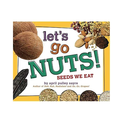 Lets Go Nuts! - by April Pulley Sayre (Hardcover)