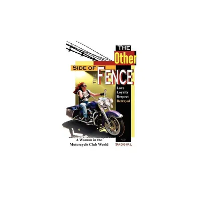 The Other Side of the Fence - by Sadgirl (Paperback)