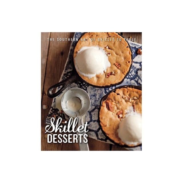 Skillet Desserts - by Brooke Michael Bell (Hardcover)