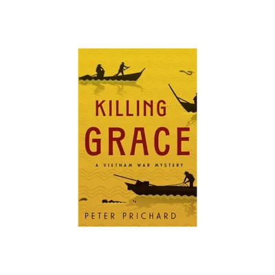 Killing Grace - by Peter Prichard (Paperback)