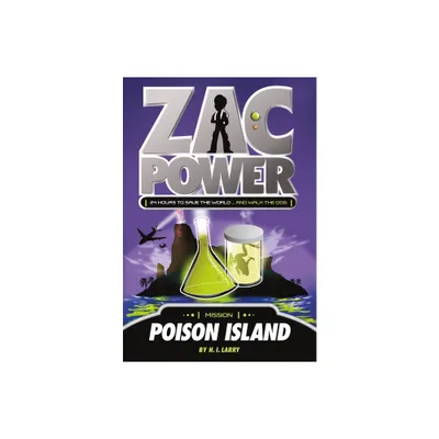 Zac Power #1: Poison Island - by H I Larry (Paperback)