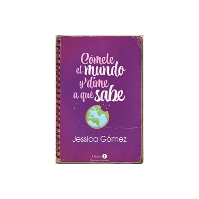 Cmete El Mundo Y Dime a Qu Sabe - by Jessica Gmez (Paperback)