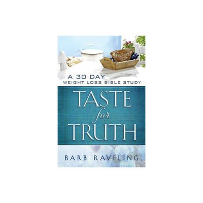 Taste for Truth - by Barb Raveling (Paperback)