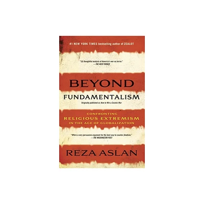 Beyond Fundamentalism - by Reza Aslan (Paperback)