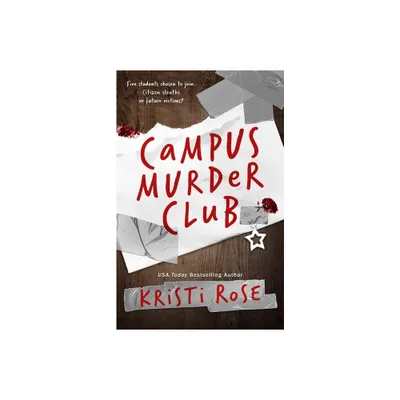 Campus Murder Club - by Kristi Rose (Paperback)