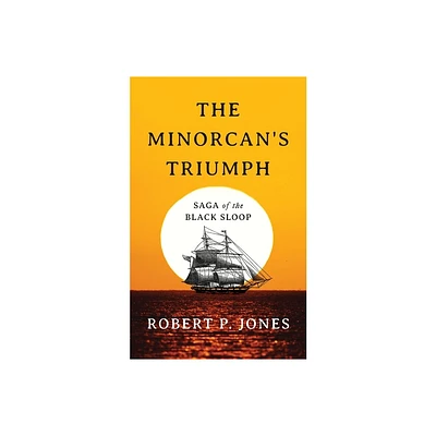 The Minorcans Triumph - by Robert P Jones (Paperback)