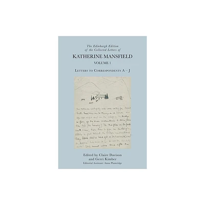 The Edinburgh Edition of the Collected Letters of Katherine Mansfield, Volume 1 - by Claire Davison & Gerri Kimber (Hardcover)