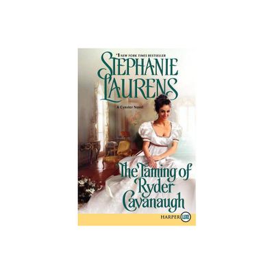 The Taming of Ryder Cavanaugh - (Cynster Sisters Duo) Large Print by Stephanie Laurens (Paperback)