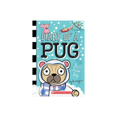 Pugs Snow Day: A Branches Book (Diary of a Pug #2) - by Kyla May (Paperback)