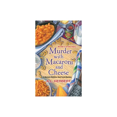 Murder with Macaroni and Cheese - (Mahalia Watkins Mystery) by A L Herbert (Paperback)