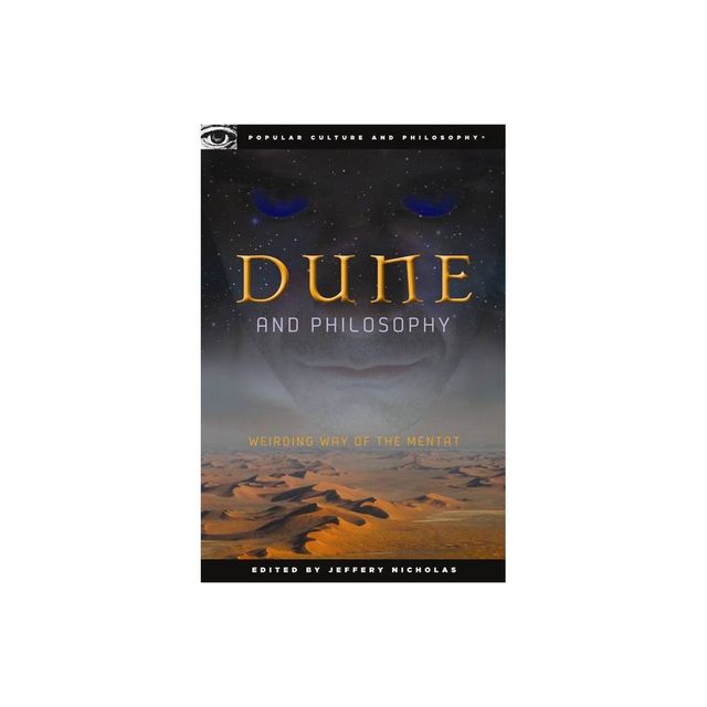 Dune and Philosophy - (Popular Culture and Philosophy) by Jeffery Nicholas (Paperback)