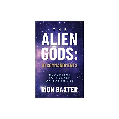 The Alien Gods - by Rion Baxter (Paperback)