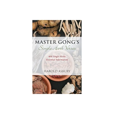 Master Gongs Single Herb Verses - by Harold Asbury (Paperback)