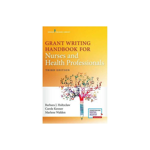 Grant Writing Handbook for Nurses and Health Professionals - 3rd Edition by Barbara Holtzclaw & Carole Kenner & Marlene Walden (Paperback)