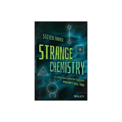 Strange Chemistry - by Steven Farmer (Paperback)