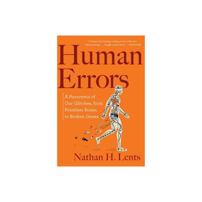 Human Errors - by Nathan H Lents (Paperback)