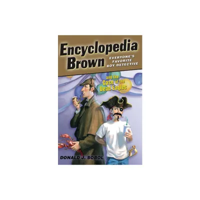 Encyclopedia Brown and the Case of the Dead Eagles - by Donald J Sobol (Paperback)