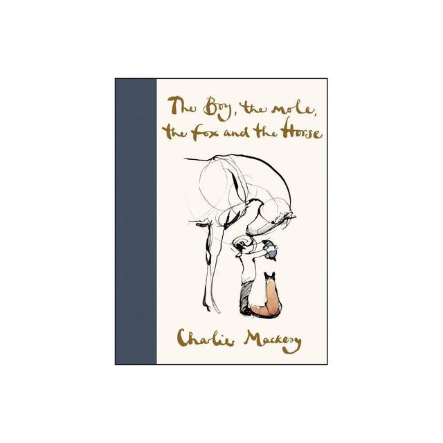 The Boy, the Mole, the Fox and the Horse - by Charlie Mackesy (Hardcover)