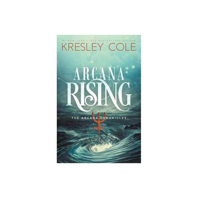 Arcana Rising - (Arcana Chronicles) by Kresley Cole (Paperback)