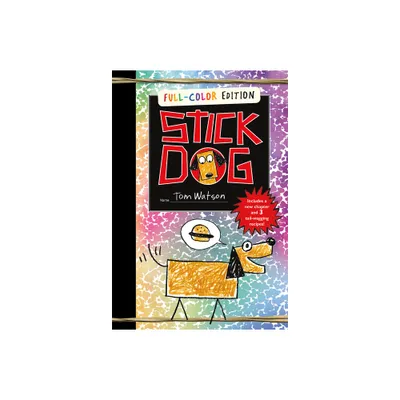 Stick Dog Full-Color Edition - by Tom Watson (Hardcover)